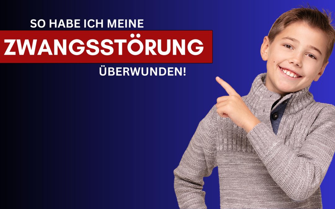 So habe ich meine Zwangsstörung überwunden! David, 15 Jahre jung, berichtet …