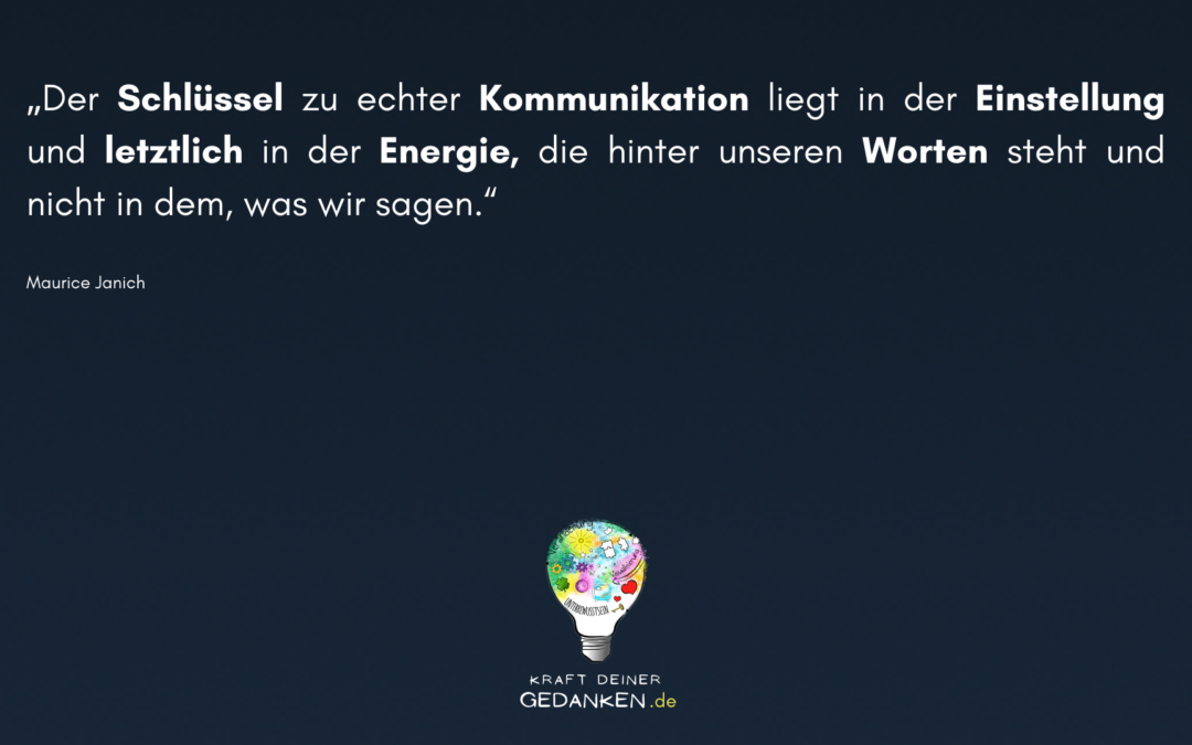 Der Schlüssel für echte Kommunikation …